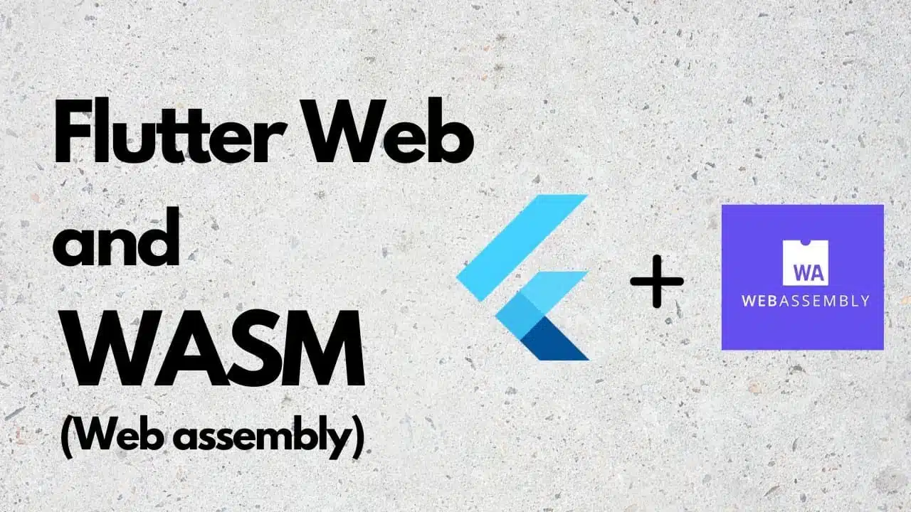 Google's Web Assembly Vision for Flutter